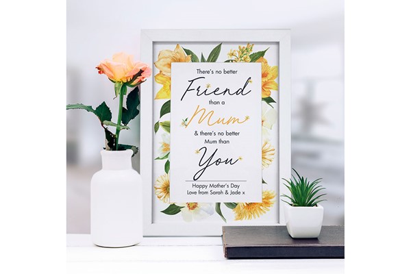 No Better Friend Than a Mum A4 Framed Print No Better Friend Than a Mum A4 Framed Print