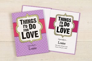 Things I'd Do for Love Personalised Book