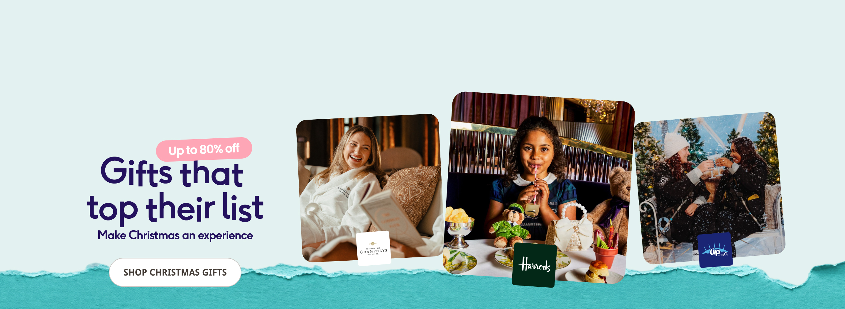 Up to 80% off - Gifts that top their list - Make Christmas an experience - SHOP CHRISTMAS GIFTS