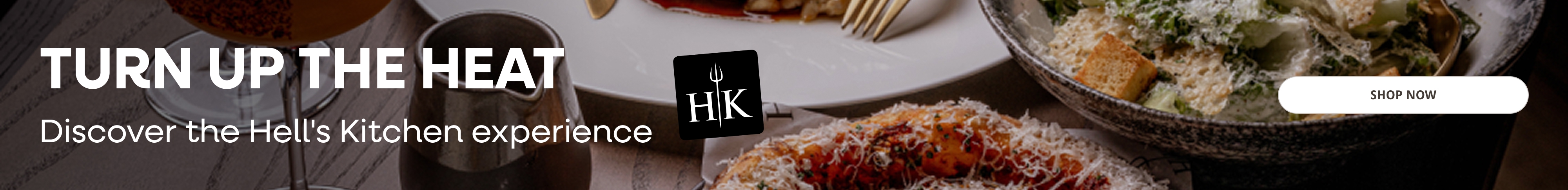 Turn Up The Heat - Discover the Hell's Kitchen experience