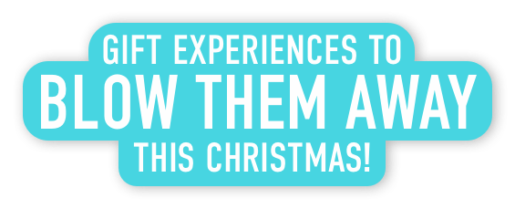 Gift Experiences to Blow Them Away this Christmas