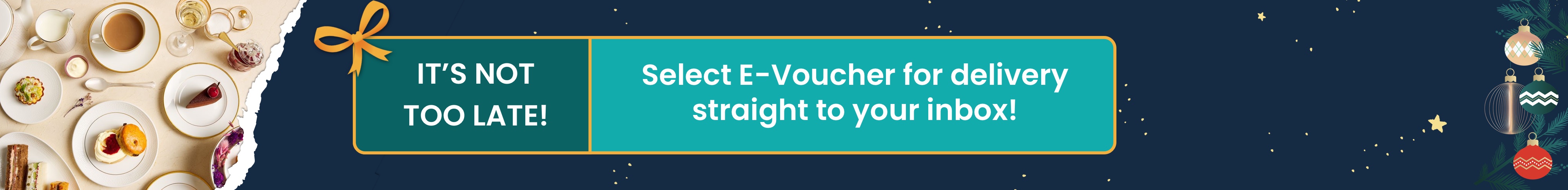 It's not too late! Select E-Voucher for delivery straight to your inbox!