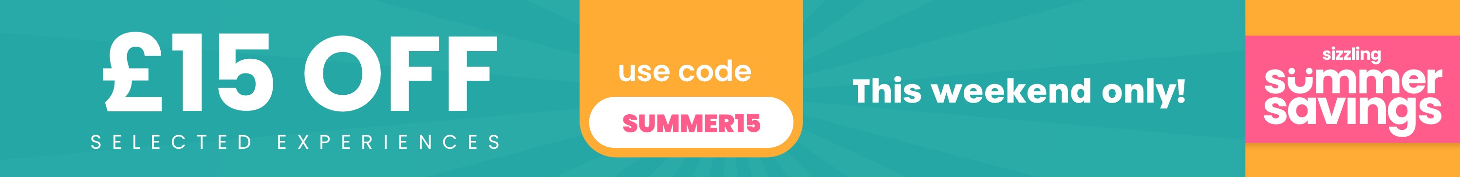 £15 off our bestselling experiences - use code SUMMER15