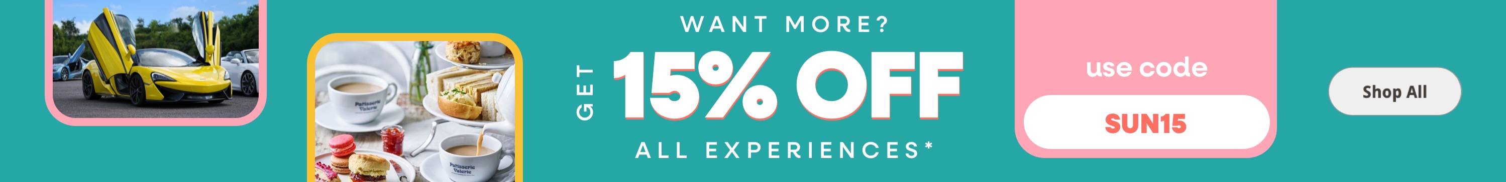 Want more? Get 15% Off All Experiences - Use Code SUN15 - Shop Now