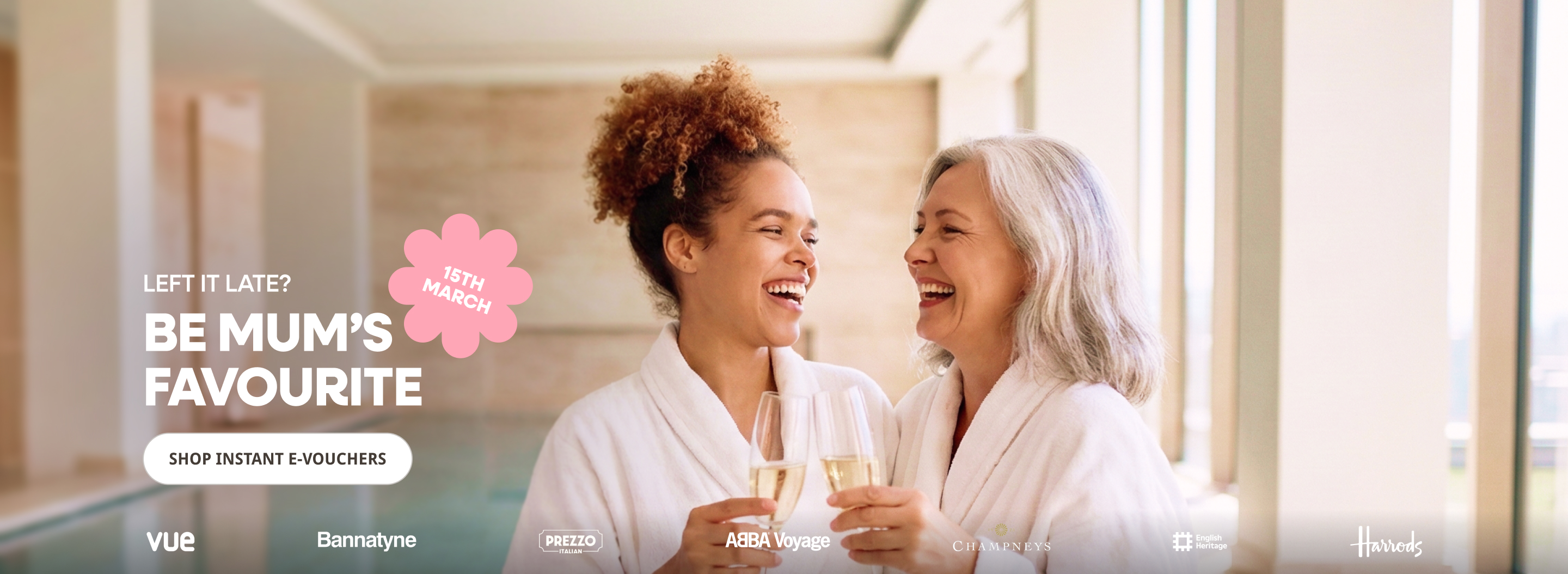 Left it late? Be Mum's Favourite - 15th March - Shop Instant e-Vouchers